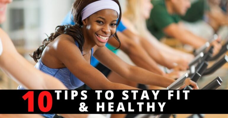 10 tips to stay health & fit