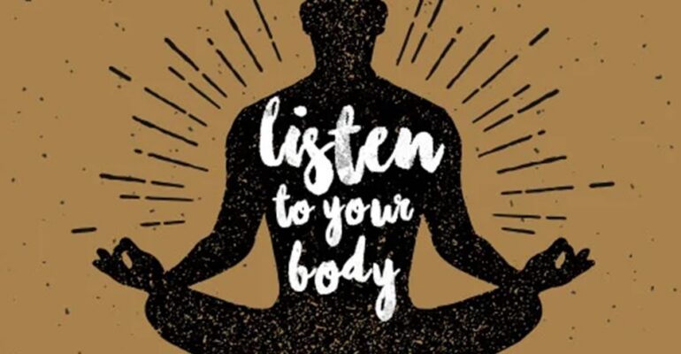 Listen to your body