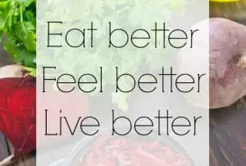 Eat better, feel better, live better