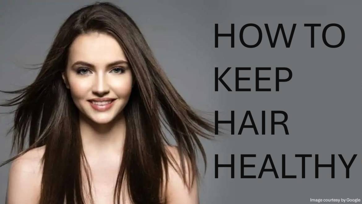 How to keep hair healthy
