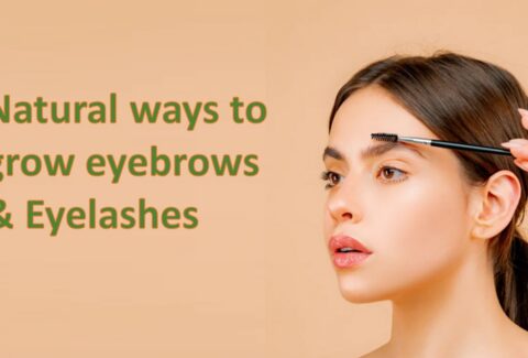 Natural methods for growing eyebrows and eyelashes.