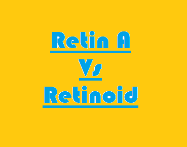 Retin A Vs Retinoid