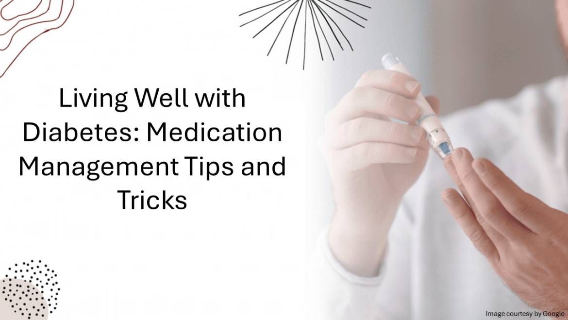 Living Well with Diabetes: Medication Management Tips and Tricks