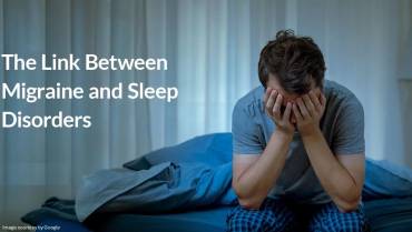 Migraine and Sleep Disorders: The vicious cycle and how to break it