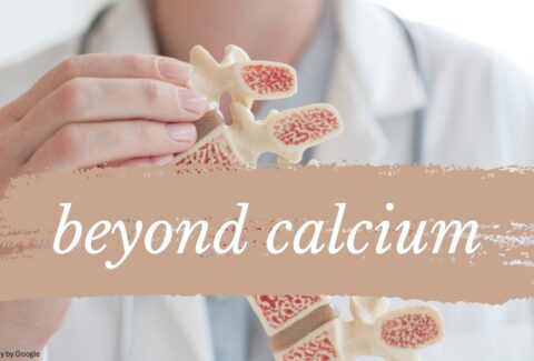 Bone Health Beyond Calcium