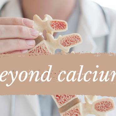 Bone Health Beyond Calcium: Underrated Nutrients You’re Probably Missing