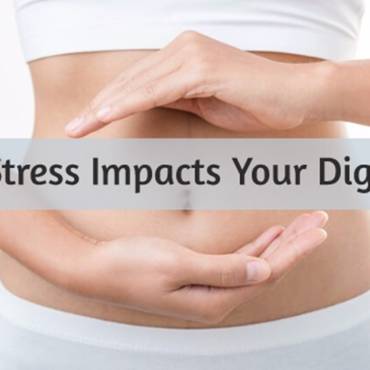 How Stress Impacts Your Digestive System and What to Do About It?