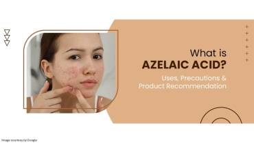 Why Azelaic Acid should be your next skincare upgrade?