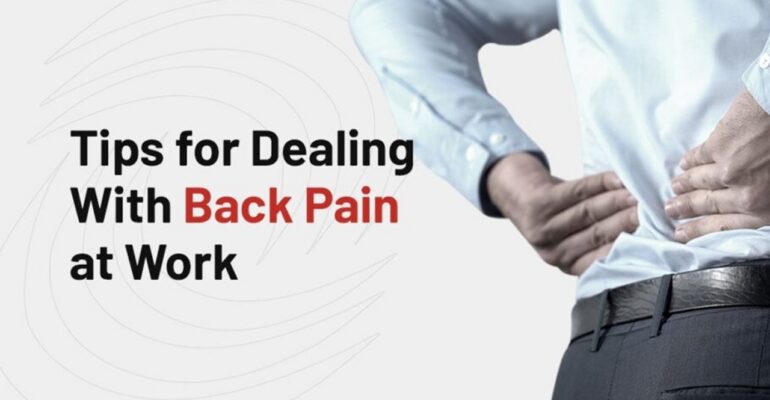 Dealing with Back Pain in 8 hour shift work